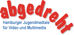 abgedreht - Hamburger Jugendmediale für Video und Multimedia
